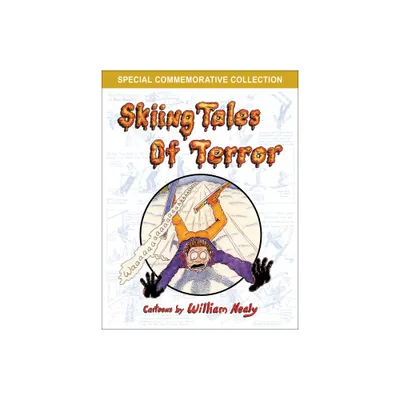 Skiing Tales of Terror - (William Nealy Collection) 2nd Edition by William Nealy (Paperback)