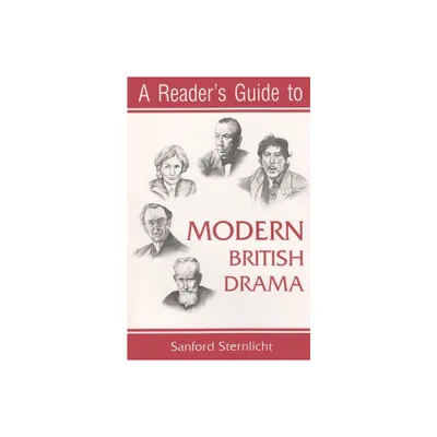 A Readers Guide to Modern British Drama - (Readers Guides) by Sanford Sternlicht (Paperback)