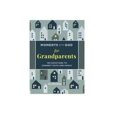 Moments with God for Grandparents - by Our Daily Bread (Hardcover)