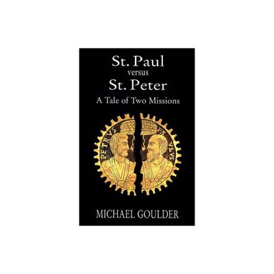 St. Paul Vs. St. Peter - by Michael Goulder (Paperback)