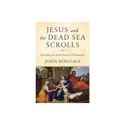 Jesus and the Dead Sea Scrolls - by John Bergsma (Hardcover)