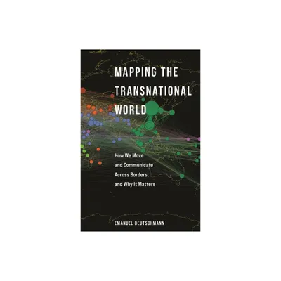 Mapping the Transnational World - (Princeton Studies in Global and Comparative Sociology) by Emanuel Deutschmann (Paperback)