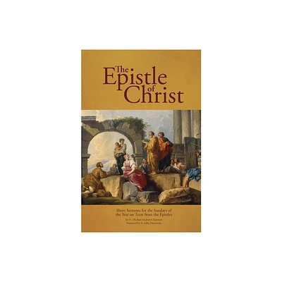 The Epistle of Christ - by Michael Andrew Chapman (Paperback)