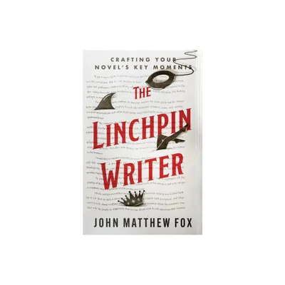 The Linchpin Writer - by John Matthew Fox (Paperback)