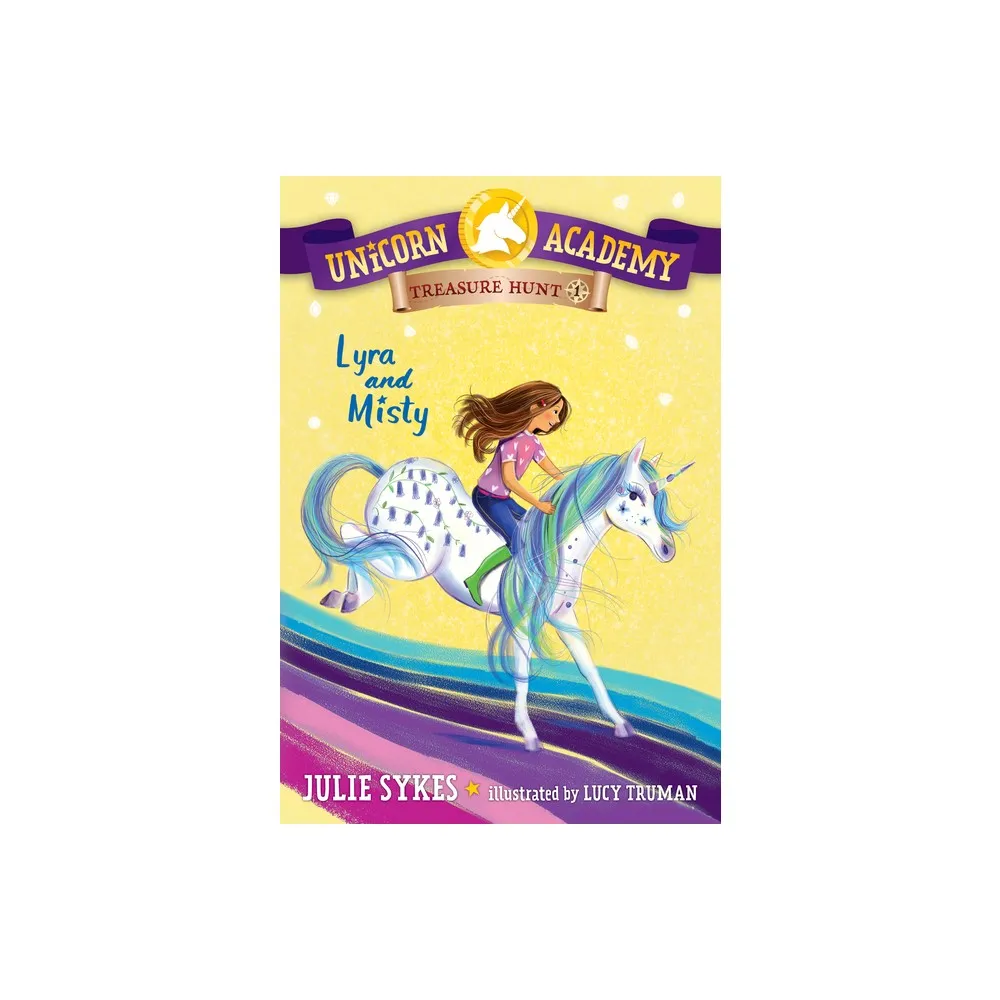 Random House Books for Young Readers Unicorn Academy Treasure Hunt #1: Lyra  and Misty - by Julie Sykes (Paperback) | The Market Place