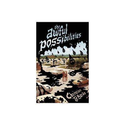 The Awful Possibilities - by Christian Tebordo (Paperback)