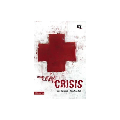 Cmo Ayudar a Jvenes En Crisis - (Especialidades Juveniles) by Rich Van Pelt & Jim Hancock (Paperback)