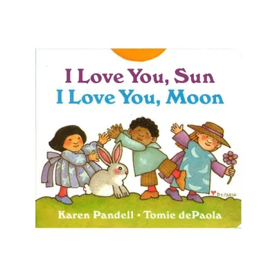 I Love You, Sun, I Love You, Moon - by Tomie dePaola (Board Book)