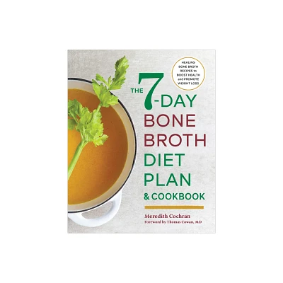 The 7-Day Bone Broth Diet Plan - by Meredith Cochran (Paperback)