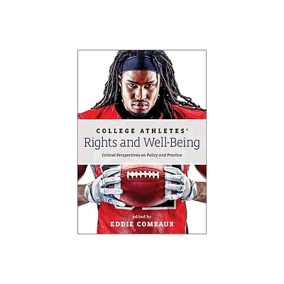 College Athletes Rights and Well-Being - by Eddie Comeaux (Paperback)