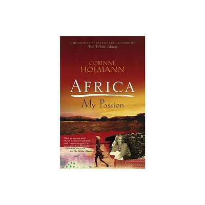 Africa, My Passion - by Corinne Hofmann (Paperback)