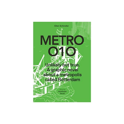 Metro 010: A Graphic Novel about a Metropolis Called Rotterdam - (Hardcover)