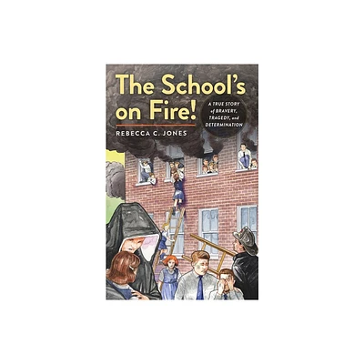 The Schools on Fire! - by Rebecca C Jones (Paperback)