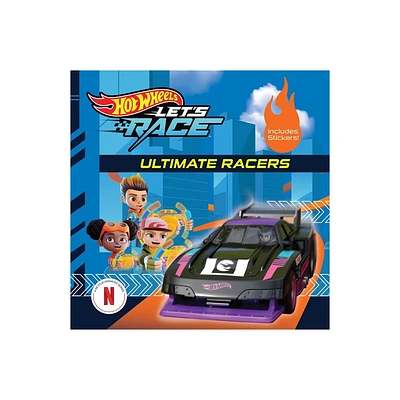 Hot Wheels Lets Race: Ultimate Racers - (Hot Wheels: Lets Race) by Eric Geron & Mattel (Paperback)