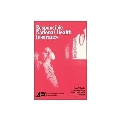 Responsible National Health Insurance - by Mark V Pauly (Paperback)