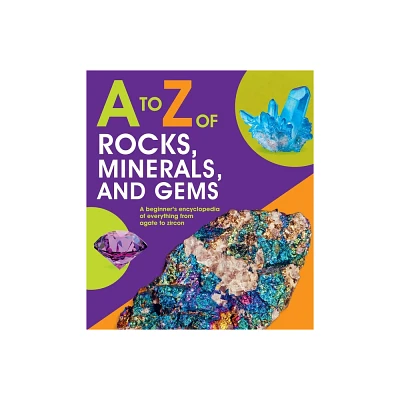 A to Z of Rocks, Minerals, and Gems - by Claudia Martin (Hardcover)