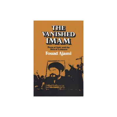 Vanished Imam - by Fouad Ajami (Paperback)