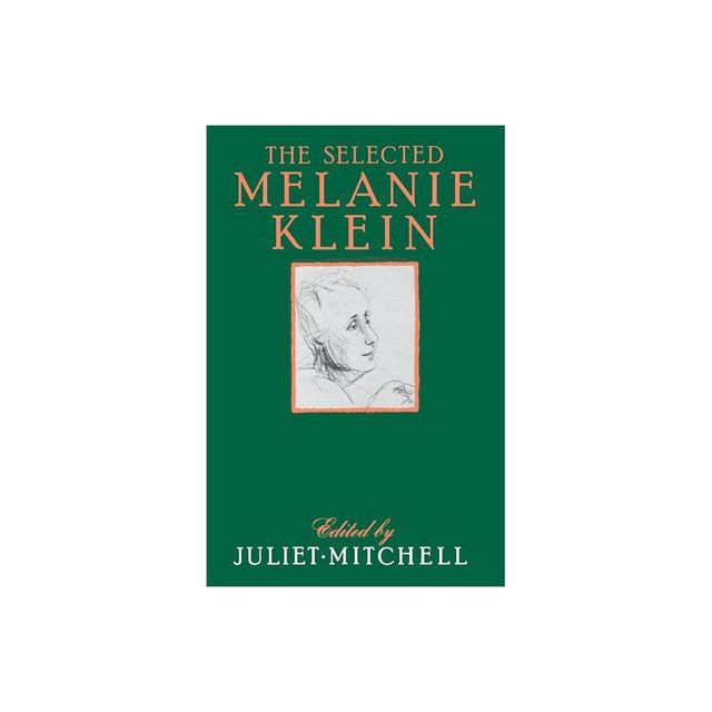 Selected Melanie Klein - by Juliet Mitchell (Paperback)