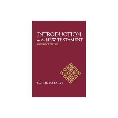 Introduction to the New Testament - by Carl R Holladay (Hardcover)