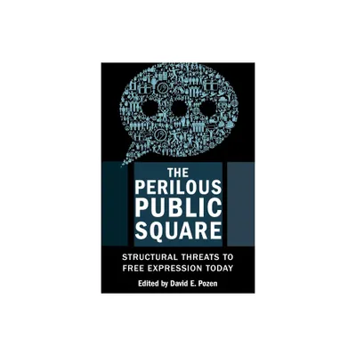 The Perilous Public Square - by David E Pozen (Paperback)