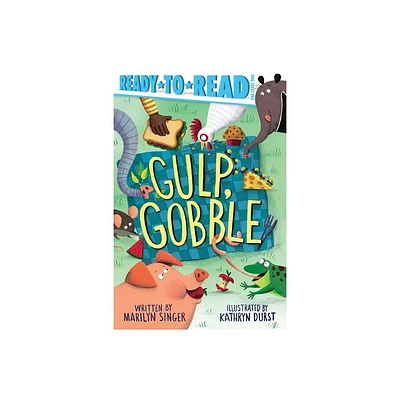 Gulp, Gobble - (Ready-To-Read) by Marilyn Singer (Hardcover)