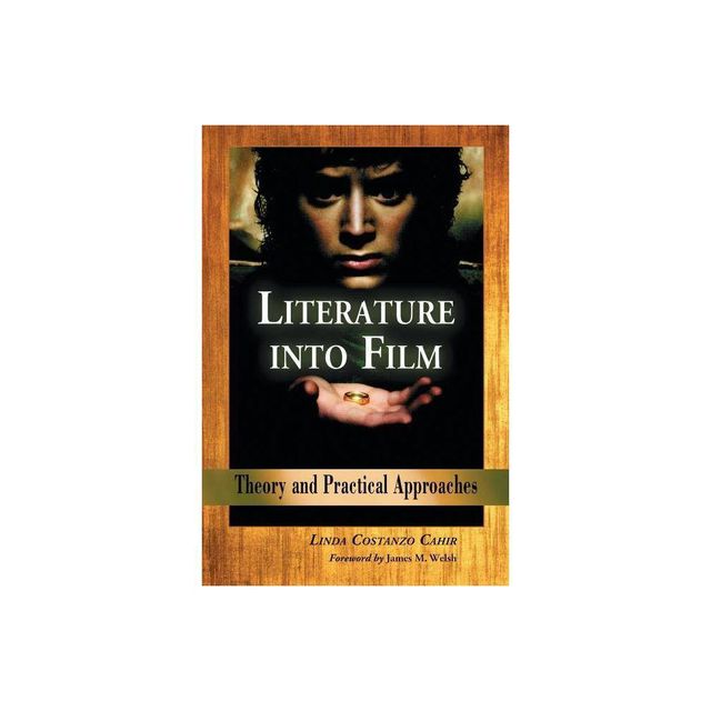 Literature into Film - by Linda Costanzo Cahir (Paperback)