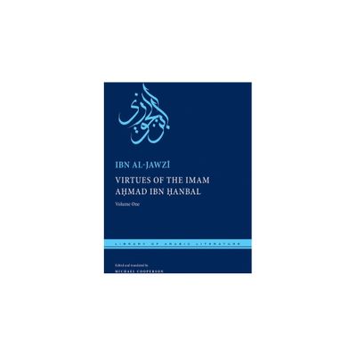 Virtues of the Imam Ahmad Ibn anbal - (Library of Arabic Literature) by Ibn Al-Jawz (Hardcover)