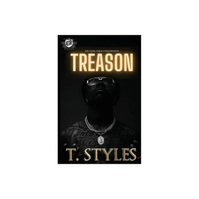 Treason (The Cartel Publications Presents) - by T Styles (Paperback)