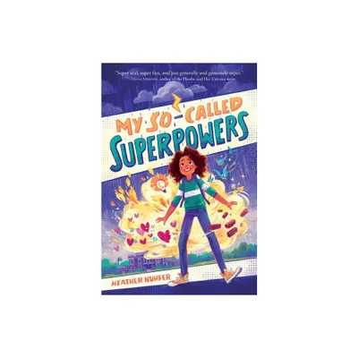 My So-Called Superpowers - by Heather Nuhfer (Paperback)