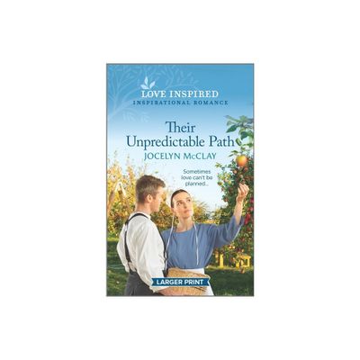 Their Unpredictable Path - Large Print by Jocelyn McClay (Paperback)