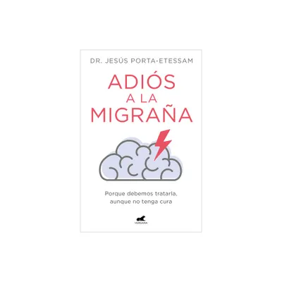 Adis a la Migraa / Goodbye Migraines - by Jess Porta-Etessam (Paperback)