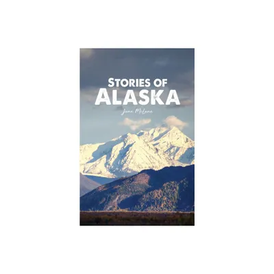 Stories of Alaska - by June McLane (Paperback)