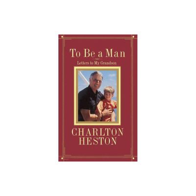 To Be a Man - by Charlton Heston (Paperback)