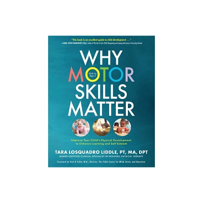 Why Motor Skills Matter - by Tara Losquadro Liddle (Paperback)