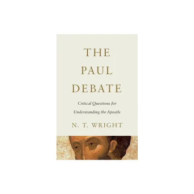 The Paul Debate - by N T Wright (Paperback)