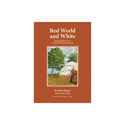 Red World and White, Volume 126 - (Civilization of the American Indian) by John Rogers (Paperback)