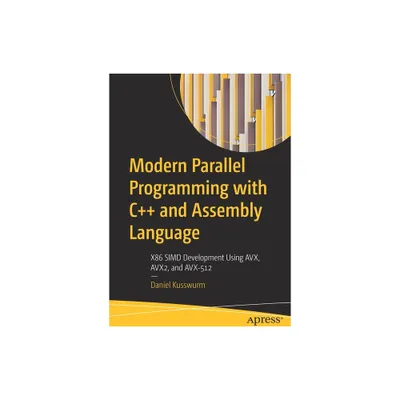 Modern Parallel Programming with C++ and Assembly Language - by Daniel Kusswurm (Paperback)