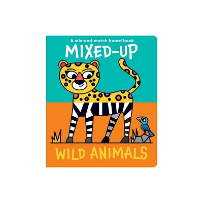 Mixed-Up Wild Animals - (Mixed Up Mix & Match Board Books) (Board Book)