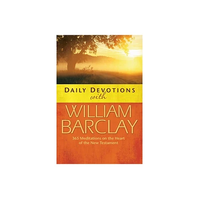 Daily Devotions with William Barclay - (Paperback)