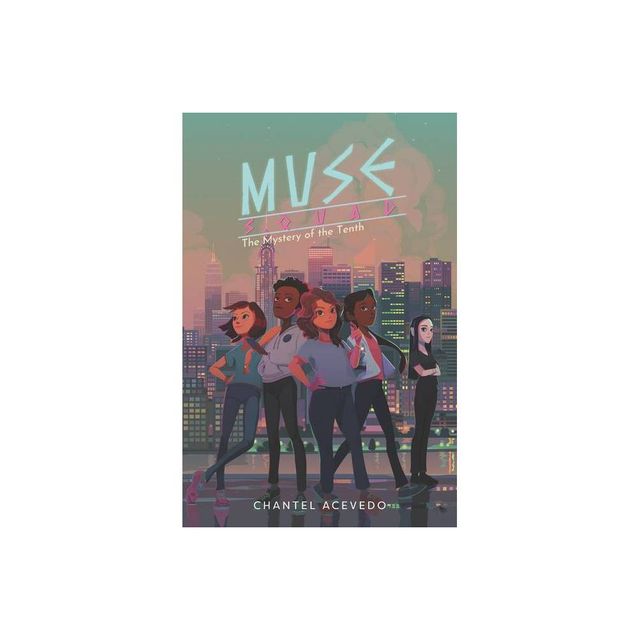 Muse Squad: The Mystery of the Tenth - by Chantel Acevedo (Hardcover)