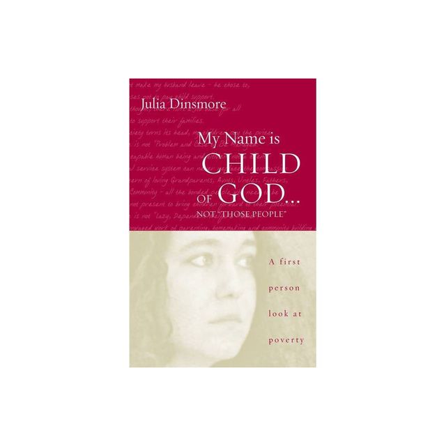 My Name Is Child of God ... Not Those People - by Julia K Dinsmore (Paperback)