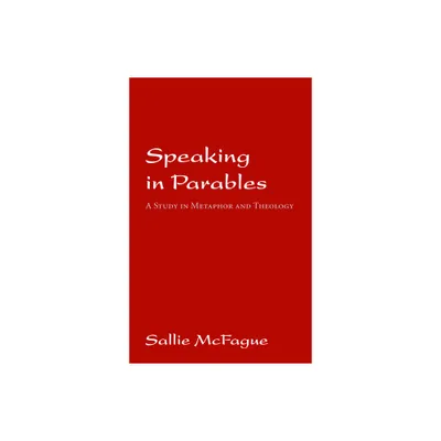 Speaking in Parables - Annotated by Sallie McFague (Paperback)