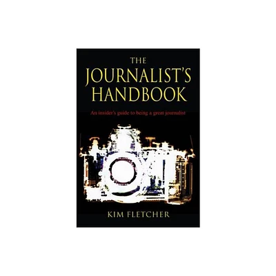 The Journalists Handbook - by Kim Fletcher (Paperback)