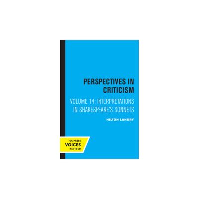 Interpretations in Shakespeares Sonnets - (Perspectives in Criticism) by Hilton Landry (Paperback)