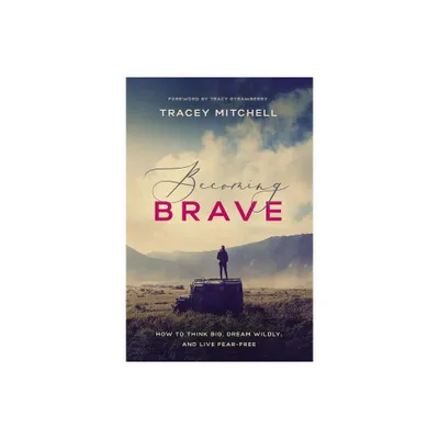 Becoming Brave - by Tracey Mitchell (Paperback)