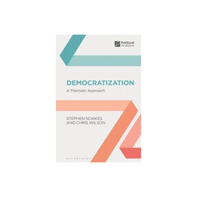 Democratization - (Political Analysis) by Stephen Noakes & Chris Wilson (Paperback)