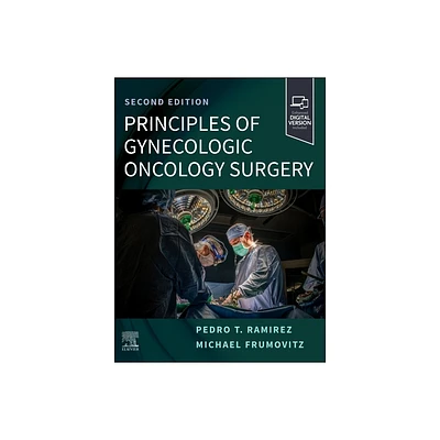 Principles of Gynecologic Oncology Surgery - 2nd Edition by Pedro T Ramirez & Michael Frumovitz (Hardcover)