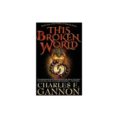 This Broken World - by Charles E Gannon (Paperback)