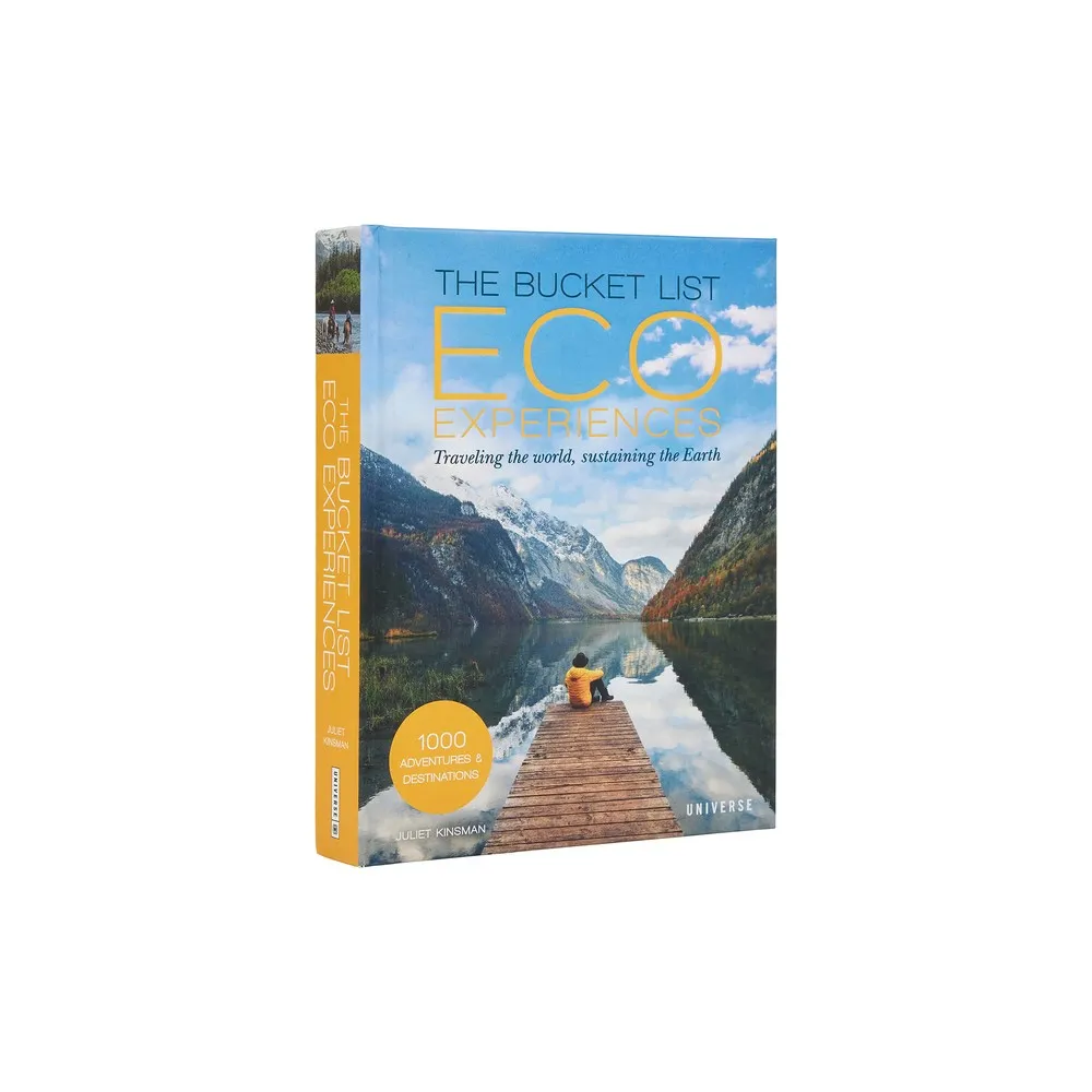 The Bucket List Eco Experiences - (Bucket Lists) by Juliet Kinsman (Hardcover)