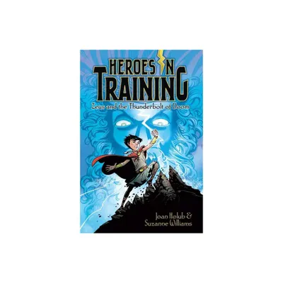 Zeus and the Thunderbolt of Doom - (Heroes in Training) by Joan Holub & Suzanne Williams (Paperback)